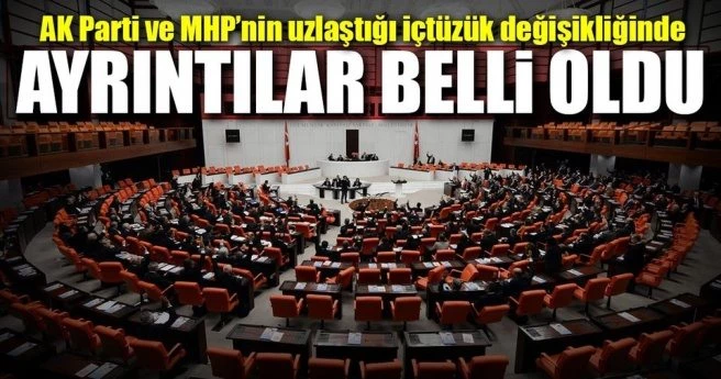 İçtüzük değişikliği ile ilgili detaylar belli oldu
