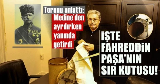 İŞTE FAHREDDİN PAŞA?NIN SIR KUTUSU!