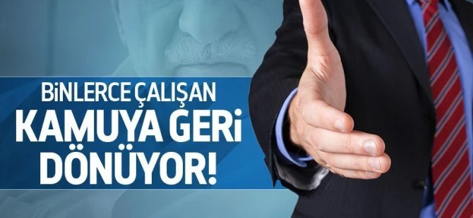 Kamuda 8 bin kişiye geri dönüş yolu gözüktü!