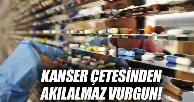 Kanser çetesinin organize vurgunu