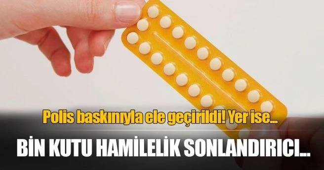 KARGO ŞUBESİNDE BİN KUTU HAMİLELİK SONLANDIRICI HAP ELE GEÇİRİLDİ!