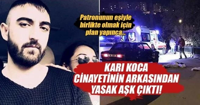 Karı koca cinayetinin arkasından yasak aşk çıktı!