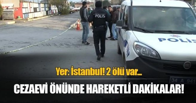 KARTAL CEZAEVİ ÖNÜNDE SİLAHLI KAVGA: 2 ÖLÜ