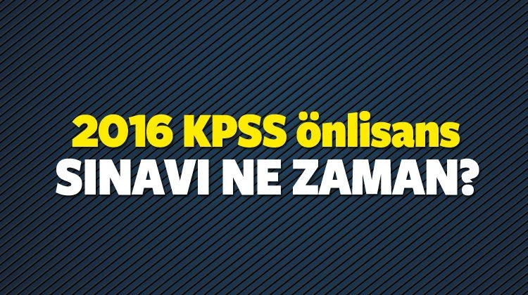 KPSS Önlisans memurluk sınav ne zaman? Tam saati kaç