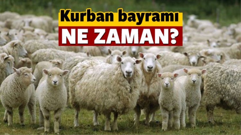 Kurban bayramı (Arefe günü) ne zaman? Bayram ayın kaçında