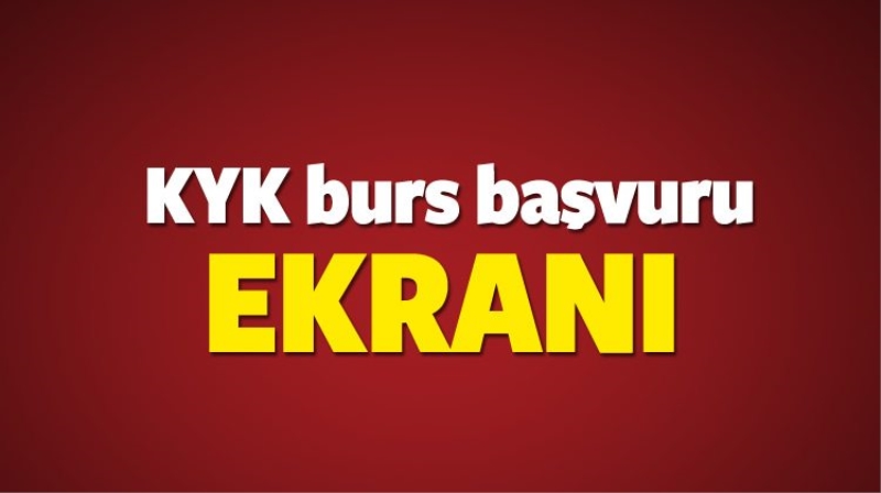 KYK burs başvurusu nasıl yapılır? KYK burs başvuru formu