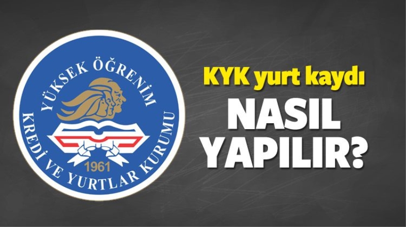 KYK yurt kaydı nasıl yapılır? Yurt kayıt işlemi