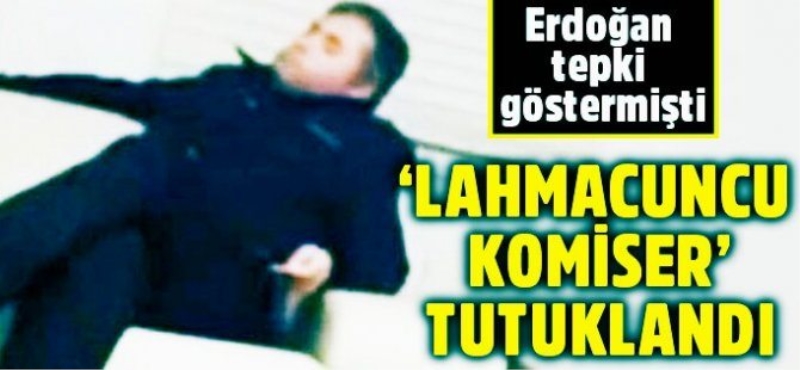Lahmacuncu komiser'  FETÖ'den tutuklandı!