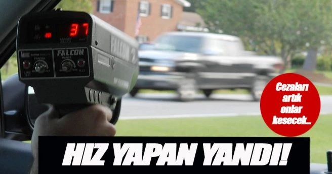 Maliye Bakanı açıkladı! Hız cezalarını artık onlar kesecek