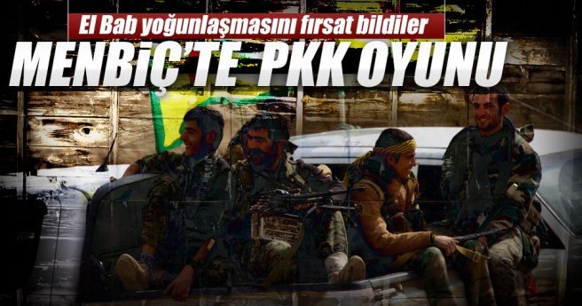 Menbiç?te PKK oyunu sürüyor
