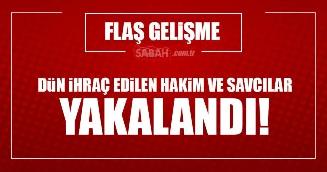 Meslekten ihraç edilen hakim ve savcılarla ilgili flaş gelişme