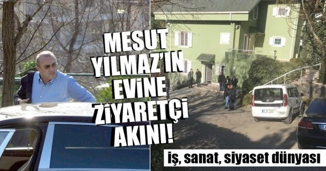 MESUT YILMAZ`IN BEYKOZ`DAKİ EVİNE ZİYARETÇİ AKINI