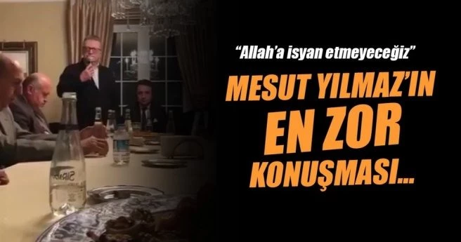 Mesut Yılmaz`ın en zor konuşması: İsyan etmeyeceğiz