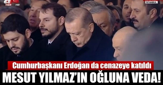 Mesut Yılmaz`ın oğluna veda...