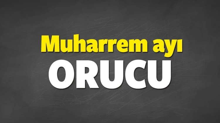 Muharrem ayı (orucu kaç ve hangi günler tutulur? Aşure günü orucu