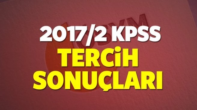 ÖSYM - KPSS tercih sonuçları ne zaman açıklanacak? (2017/2)