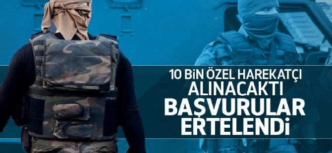 Özel harekat alımları bir kez daha ertelendi