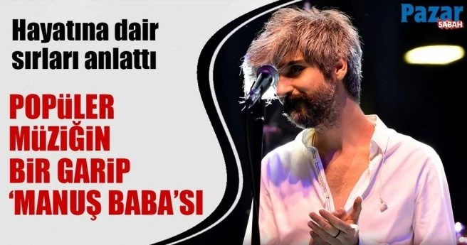 Popüler müziğin bir garip ?Manuş Baba?sı