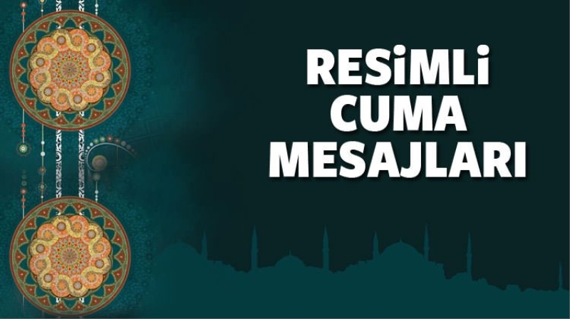 Resimli Cuma mesajları (2016) En anlamlı cuma mesajları