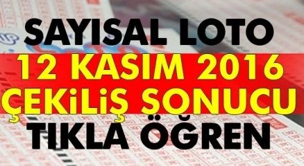 Sayısal Loto 12 Kasım 2016 sonuçları tıkla öğren (Sayısal Loto çekilişi sorgula)