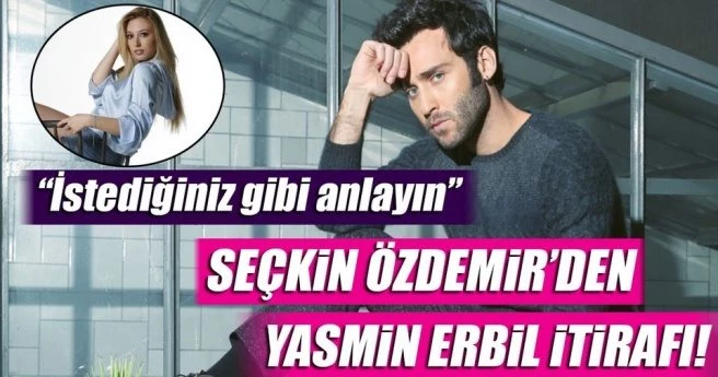 Seçkin Özdemir ile Yasmin Erbil aşk yaşıyor