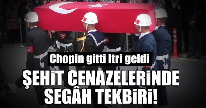 Şehit cenazelerinde Segâh Tekbiri