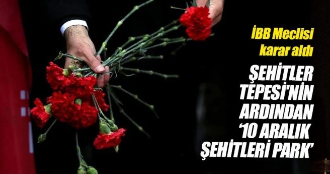 Şehitler Tepesi`nin ardından `10 Aralık Şehitleri Parkı