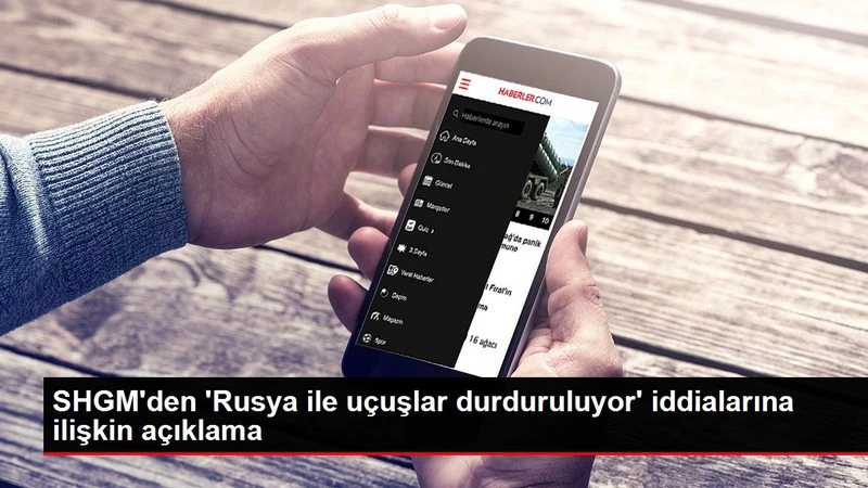 SHGM`den `Rusya ile uçuşlar durduruluyor` iddialarına ilişkin açıklama