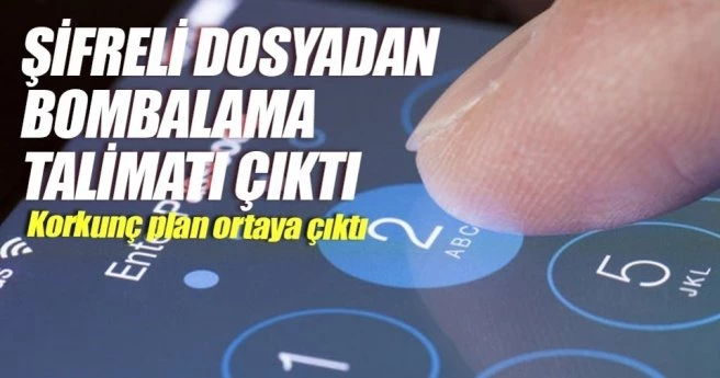 ŞİFRELİ DOSYADAN BOMBALAMA TALİMATI ÇIKTI