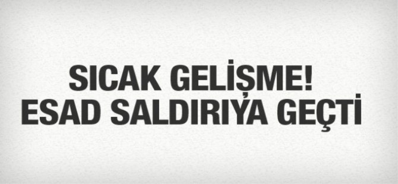 Son dakika gelişmesi: Esad saldırı başlattı