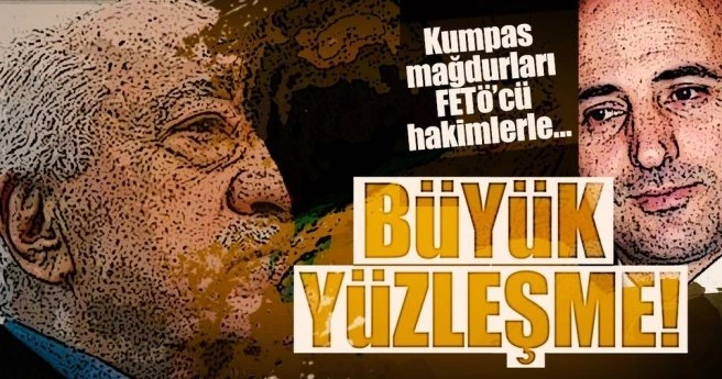 Son Dakika Haberi: Kumpas mağdurları o hakimlerle yüzleşecek
