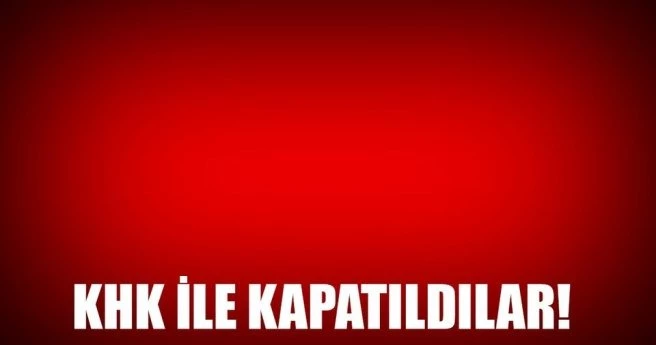 Son dakika! KHK ile kapatılan dernek ve vakıflar