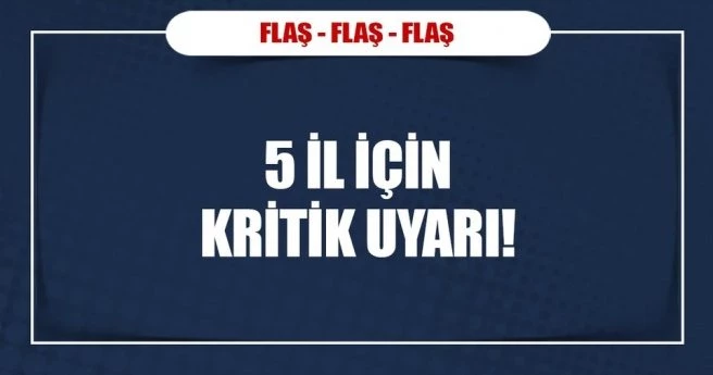 Son dakika: Meteorolojiden 5 il için kuvvetli rüzgar uyarısı!