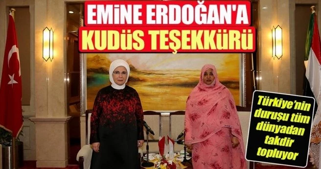 Sudan`da Emine Erdoğan`a Kudüs teşekkürü