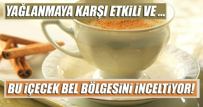 TARÇINLI SÜT BEL BÖLGESİNİ İNCELTİYOR