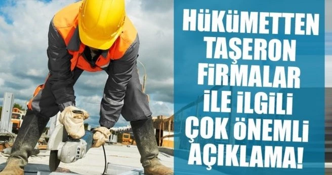 TAŞERON FİRMALARLA İLGİLİ BAKAN SARIEROĞLU`NDAN AÇIKLAMA