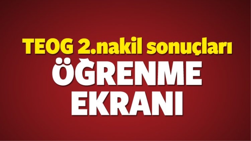 TEOG 2.Nakil sonuçlarını öğren | 2. nakil yerleştirme sonuç ekranı
