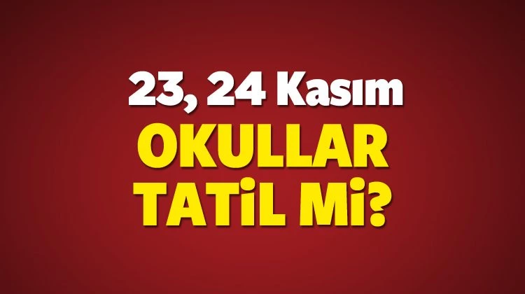 TEOG sınavı 23 çarşamba 24 perşembe Kasım okullar tatil mi?