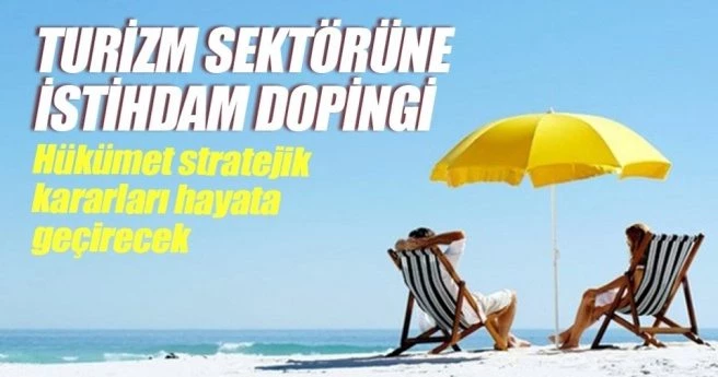 TURİZM SEKTÖRÜNE İSTİHDAM DOPİNGİ