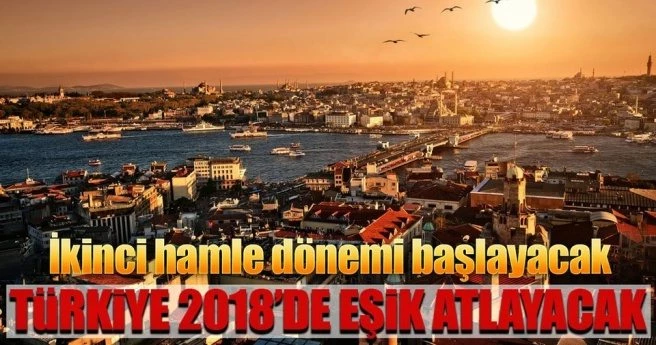 ?TÜRKİYE 2018?DE EŞİK ATLAYACAK?