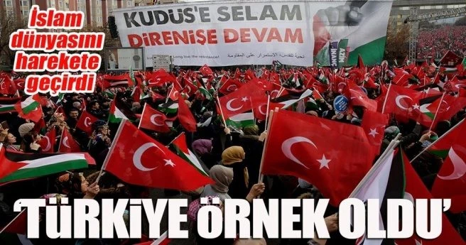 `TÜRKİYE, İSLAM DÜNYASINA ÖRNEK OLDU`