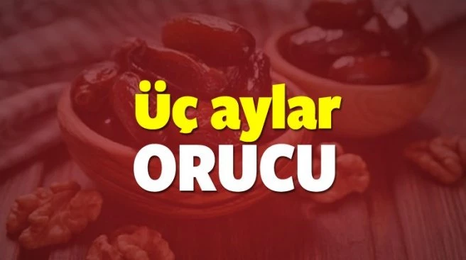 Üç aylar orucu nedir? Kaç gün tutulur?