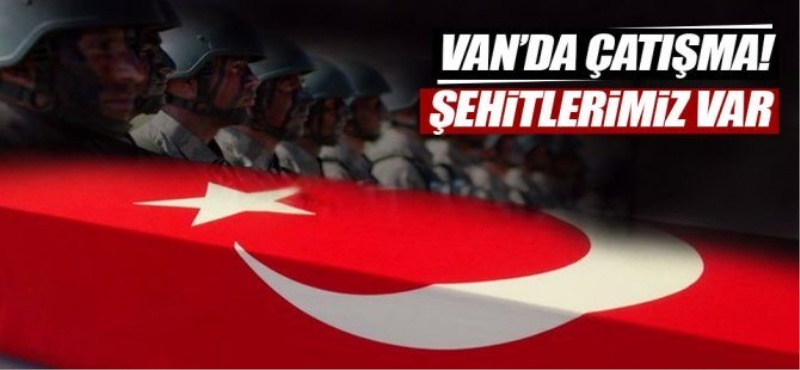 Van'da çatışma: 8 şehidimiz var