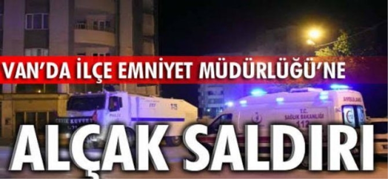 Van'da ilçe emniyet müdürlüğüne alçak saldırı