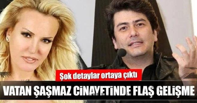 Vatan Şaşmaz cinayetinde yeni detay