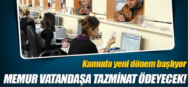 Vatandaşa tazminat yolu açıldı!