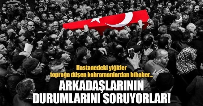 Yaralı polisler sürekli arkadaşlarını soruyor, durumu henüz bilmiyorlar