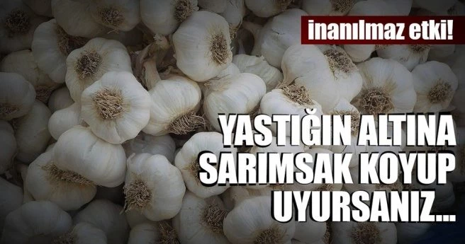 Yastığın altına sarımsak koymanın faydaları
