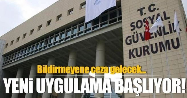 Yeni uygulama 1 Ocak`tan itibaren başlıyor! Bildirmeyene ceza geliyor...