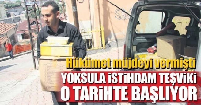 YOKSULA İSTİHDAM TEŞVİKİ YENİ YILDA BAŞLAYACAK